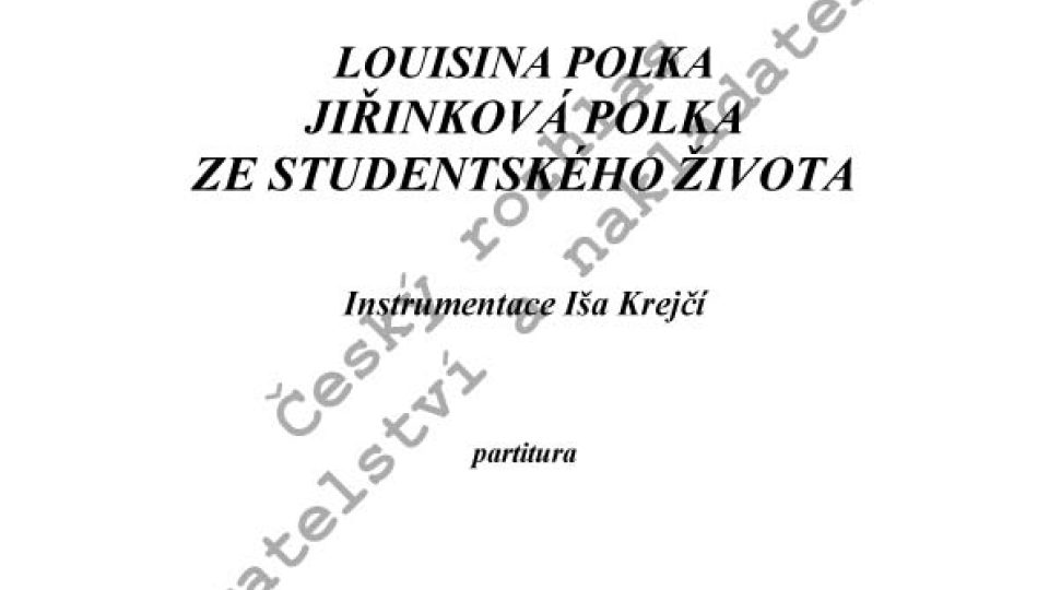 Bedřich Smetana/instr. Iša Krejčí - Louisina polka, Ze studentského života, Jiřinková polka