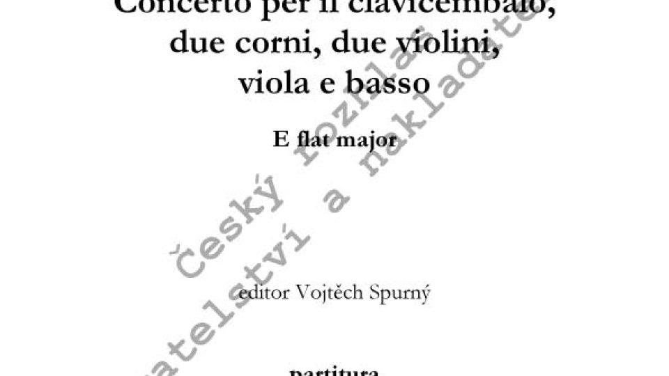 F. X. Dušek (editor Vojtěch Spurný) - Concerto per il clavicembalo, due corni, due violini, viola e basso in Es