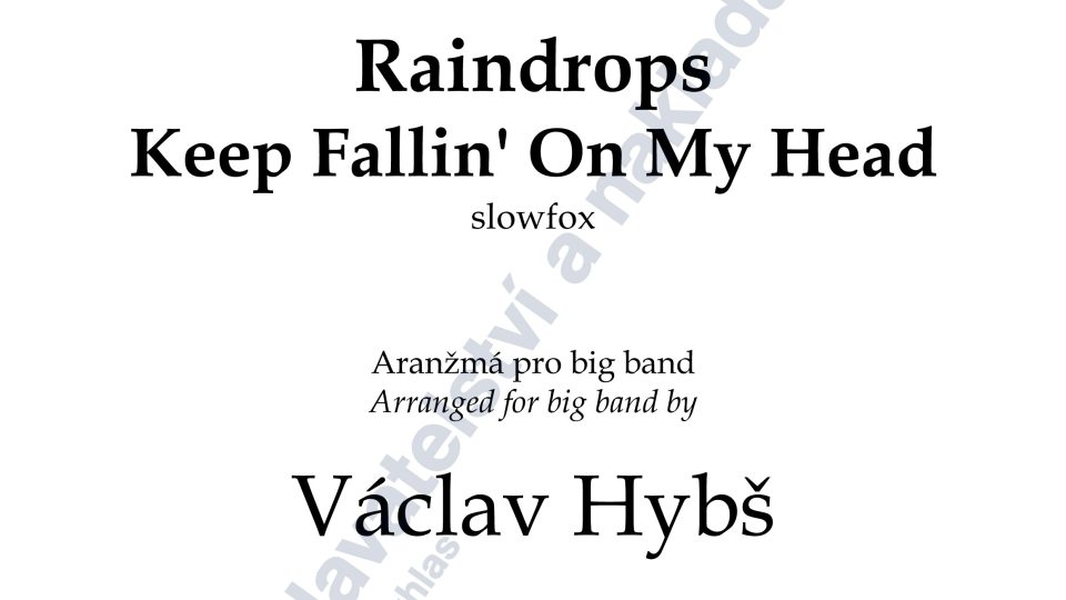 Raindrops Keep Fallin' On My Head - arr. Václav Hybš
